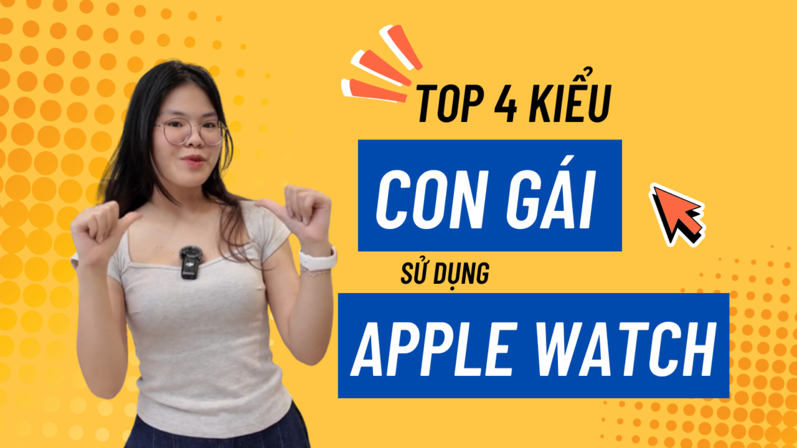 Hình ảnh cho danh mục Top 4 Kiểu Con Gái Dùng Apple Watch | Bạn Thuộc Kiểu Nào?